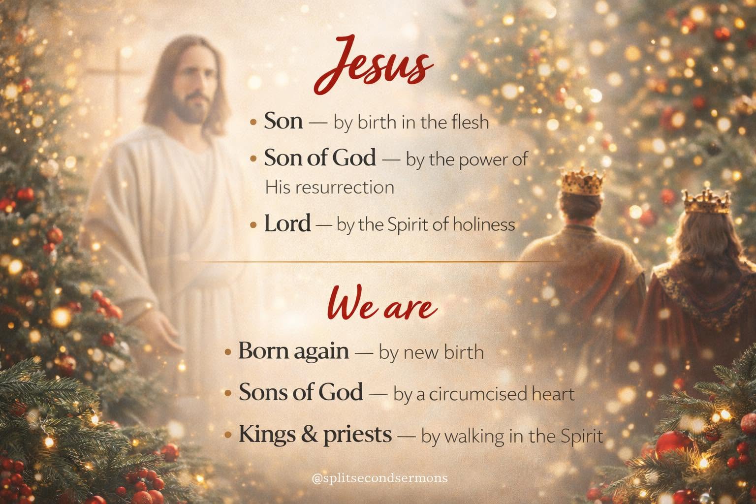 Jesus is Son by birth in the flesh, Son of God by the power of His resurrection, and Lord by the Spirit of holiness — and we are born again by new birth, sons of God by a circumcised heart, and kings and priests by walking in the Spirit.